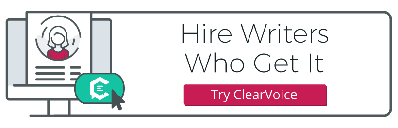 Hire freelance writers who get it with ClearVoice