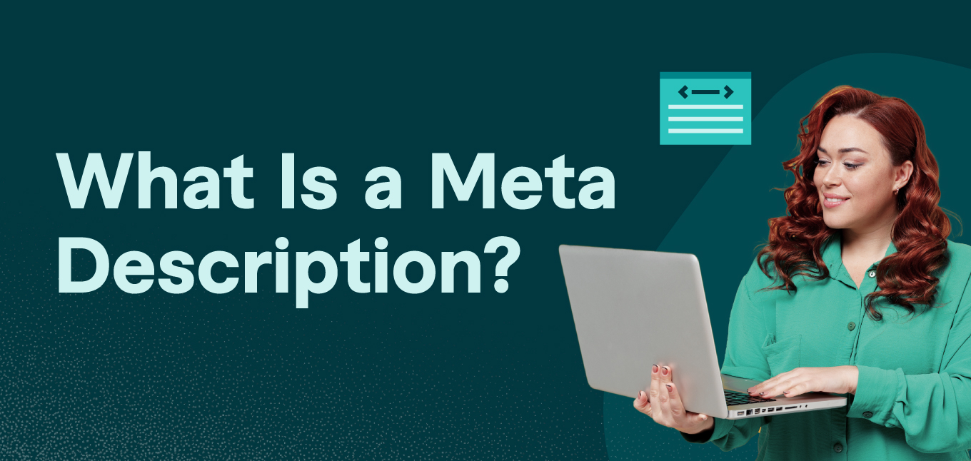 What Is a Meta Description? Best Practices, Examples, and More